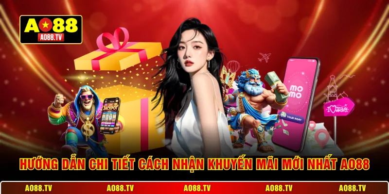 Hướng dẫn chi tiết cách nhận khuyến mãi mới nhất AO88